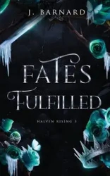 Fates Fulfilled - Barnard J.
