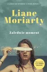 Zaledwie moment - Liane Moriarty