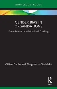 Gender Bias in Organisations - Gillian Danby