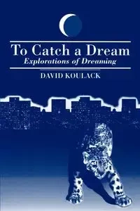 To Catch A Dream - David Koulack