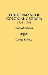 Germans of Colonial Georgia, 1733-1783 - George F. Jones