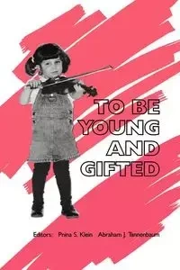 To Be Young and Gifted - Klein Pnina S.