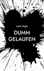 Dumm Gelaufen - Night Liyah
