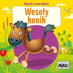 Bajeczki o zwierzątkach. Wesoły konik - Wioletta Piasecka