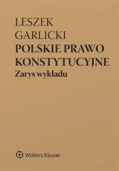 Polskie prawo konstytucyjne. Zarys wykładu w.11 - Leszek Garlicki