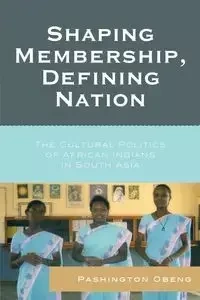Shaping Membership, Defining Nation - Obeng Pashington