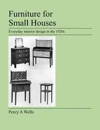 Furniture For Small Houses - Percy Wells A