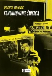 Komunikowanie śmiercią - Wojciech Jabłoński
