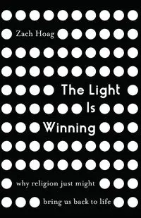 Light Is Winning | Softcover - Hoag Zach