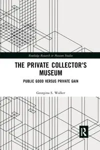 The Private Collector's Museum - Walker Georgina