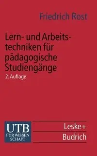 Lern- und Arbeitstechniken für pädagogische Studiengänge - Rost Friedrich