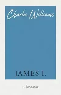 James I. - Williams Charles