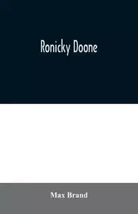 Ronicky Doone - Max Brand