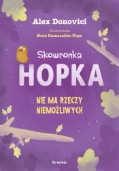 Skowronka Hopka. Nie ma rzeczy niemożliwych - Alex Donovici, Stela Damaschin-Popa