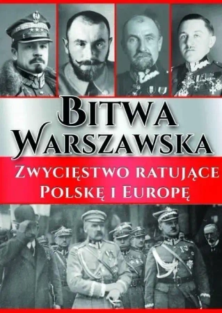 Bitwa Warszawska. Zwycięstwo ratujące Polskę... - praca zbiorowa