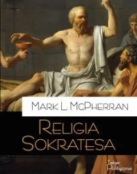 Religia Sokratesa - Mark L. McPherran
