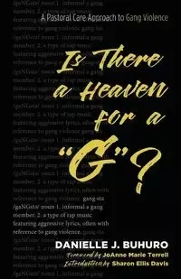 Is There a Heaven for a "G"? - Danielle J. Buhuro