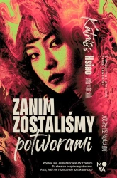 Zanim zostaliśmy potworami - Katniss Hsiao