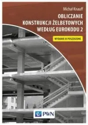 Obliczanie konstrukcji żelbetowych według Eurokodu - Michał Knauff