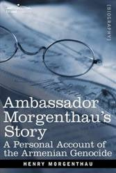 Ambassador Morgenthau's Story - Henry Morgenthau