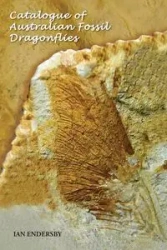 Catalogue of Australian Fossil Dragonflies - Ian Endersby