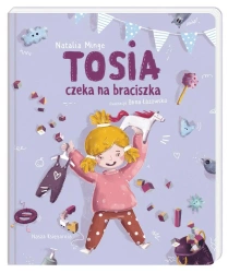 Tosia czeka na braciszka - Natalia Minge, Anna Łazowska