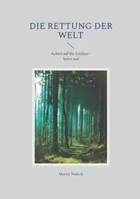 Die Rettung der Welt - Martin Welsch