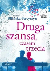 Druga szansa, czasem trzecia - Hanna Bilińska-Stecyszyn