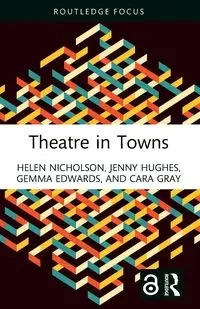 Theatre in Towns - Helen Nicholson