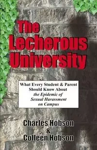 THE LECHEROUS UNIVERSITY - Charles J. Hobson PH. D.