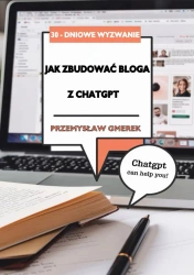 eBook 30-dniowe wyzwanie: jak zbudować bloga z pomocą ChatGPT - Przemysław Gmerek epub mobi