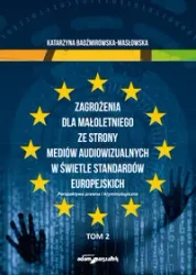 Zagrożenia dla małoletniego ze strony mediów...T.2 - Katarzyna Badźmirowska-Masłowska