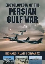 Encyclopedia of the Persian Gulf War - Richard Alan Schwartz