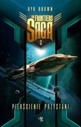 The Frontiers Saga T.2 Pierścienie przystani - Ryk Brown