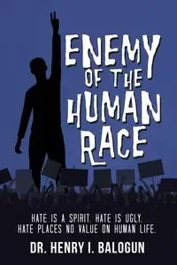 Enemy of the Human Race - Henry I. Balogun Dr.