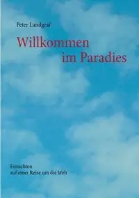 Willkommen im Paradies - Peter Landgraf
