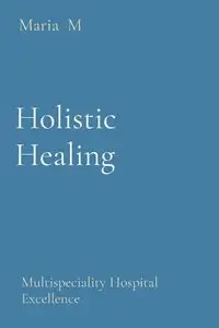 Holistic Healing - Maria M