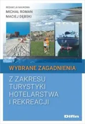 Wybrane zagadnienia z zakresu turystyki... - Michał Roman, Maciej Dębski
