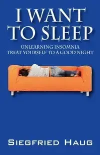I Want to Sleep - Haug Siegfried