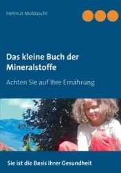 Das kleine Buch der Mineralstoffe - Moldaschl Helmut