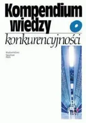 Kompendium wiedzy o konkurencyjności PWN - praca zbiorowa