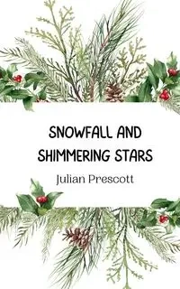 Snowfall and Shimmering Stars - Julian Prescott