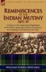 Reminiscences of the Indian Mutiny 1857-59 - William Forbes-Mitchell
