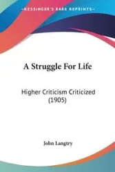 A Struggle For Life - John Langtry