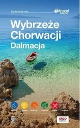 Wybrzeże Chorwacji. Dalmacja #Travel&Style w.2 - praca zbiorowa