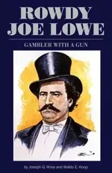 Rowdy Joe Lowe - G. Rosa Joe
