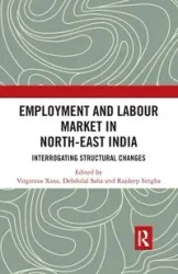 Employment and Labour Market in North-East India - Xaxa Virginius