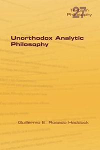 Unorthodox Analytic Philosophy - Haddock Guillermo E. Rosado