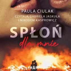 audiobook Spłoń dla mnie - Paula Ciulak