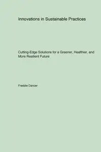Innovations in Sustainable Practices - Freddie Dancer